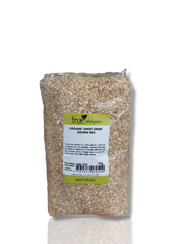 True Natural Goodness Organic Short Grain Rice Brown 1kg - HealthyLiving.ie